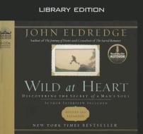 Wild at Heart di John Eldredge edito da Oasis Audio