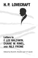 Letters to F. Lee Baldwin, Duane W. Rimel, and Nils Frome di H. P. Lovecraft, David E. Schultz, S. T. Joshi edito da Hippocampus Press