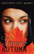 Forever Autumn di Christopher Scott Wagoner edito da Omnific Publishing
