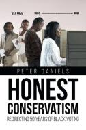 Honest Conservatism Redirecting 50Years of Black Voting di Peter Daniels edito da Page Publishing, Inc.