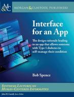 Interface For An App di Bob Spence edito da Morgan & Claypool Publishers