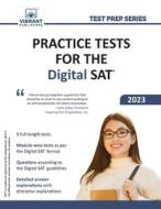 Practice Tests for the Digital SAT di Vibrant Publishers edito da Vibrant Publishers