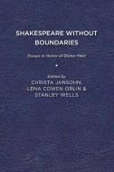 Shakespeare without Boundaries di Christa Jansohn, Lena Cowen Orlin, Stanley Wells edito da University of Delaware Press