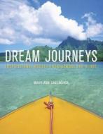 Dream Journeys di Mary-Ann Gallagher edito da Quercus Publishing