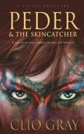 Peder and the Skincatcher di Clio Gray edito da FEEDAREAD