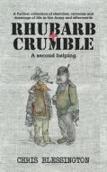 Rhubarb and Crumble di Chris Blessington edito da New Generation Publishing