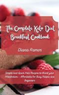 THE COMPLETE KETO DIET BREAKFAST COOKBOO di DIANA RAMOS edito da LIGHTNING SOURCE UK LTD