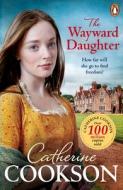 THE WAYWARD DAUGHTER di COOKSON CATHERINE edito da TRANSWORLD