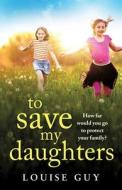To Save My Daughters To Save My Daughters