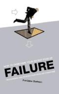 How To Overcome Your Secret Fear Of Failure di Petruska Clarkson edito da Pavilion Books