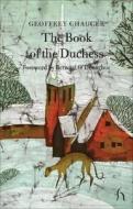 The Book of the Duchess di Geoffrey Chaucer, Bernard O'Donaghue edito da Hesperus Press Ltd