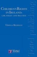Children's Rights in Ireland di Ursula Kilkelly edito da TOTTEL PUB