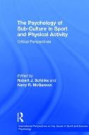 The Psychology of Sub-Culture in Sport and Physical Activity edito da Taylor & Francis Ltd