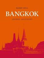 Bangkok: Angelic Allusions di Barry Bell edito da REAKTION BOOKS