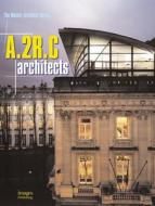 A2RC Architects di A. R. C Architects edito da ACC