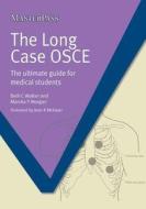 The Long Case OSCE di Beth C. Walker, Marsha Y. Morgan edito da Taylor & Francis Ltd