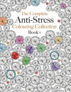 The Complete Anti-stress Colouring Collection Book 1 di Christina Rose edito da Bell & Mackenzie Publishing