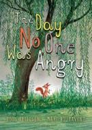 The Day No One Was Angry di Toon Tellegen, Marc Boutavant edito da Gecko Press