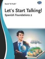 Let's Start Talking - Espanol Basico: Un Guia Principiante Para Hablar Espanol di MR David E. Stevens III edito da Createspace Independent Publishing Platform
