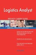 Logistics Analyst Red-Hot Career Guide; 2643 Real Interview Questions di Red-Hot Careers edito da Createspace Independent Publishing Platform