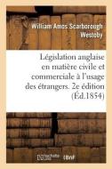 Resume De Legislation Anglaise En Matiere Civile Et Commerciale A L'usage Des Etrangers. 2e Edition di WESTOBY-W edito da Hachette Livre - BNF