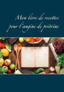 Mon livre de recettes pour l'angine de poitrine di Cédric Menard edito da Books on Demand