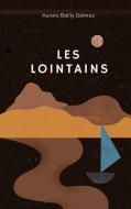 Les Lointains di Aurore Bailly Delmas edito da Books on Demand