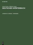 Deutsches Wörterbuch, Lieferung 12, Vortrag ¿ Vorwenden di Jakob Grimm, Wilhelm Grimm edito da De Gruyter