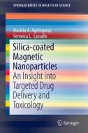 Silica-coated Magnetic Nanoparticles di Mariela A. Agotegaray, Veronica L. Lassalle edito da Springer International Publishing Ag