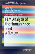 Fem Analysis Of The Human Knee Joint di Zahra Trad, Abdelwahed Barkaoui, Moez Chafra, Joao Manuel R.S. Tavares edito da Springer International Publishing Ag