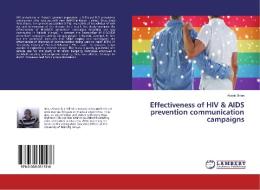 Effectiveness of HIV & AIDS prevention communication campaigns di Abook Brian edito da LAP Lambert Academic Publishing