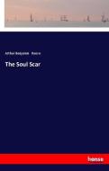 The Soul Scar di Arthur Benjamin Reeve edito da hansebooks