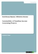 Sustainability of Namibian Income Generating Projects di David Rewayi Mpunwa, Wilhelmine Himulayi edito da GRIN Verlag