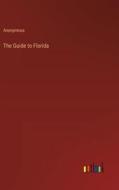 The Guide to Florida di Anonymous edito da Outlook Verlag