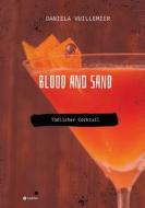 Blood and Sand di Daniela Vuillemier edito da tredition