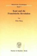 Kant und die Französische Revolution di Peter Burg edito da Duncker & Humblot GmbH