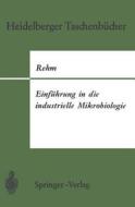 Einführung in die industrielle Mikrobiologie di Hans-J. Rehm edito da Springer Berlin Heidelberg