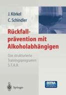 R Ckfallpr Vention Mit Alkoholabh Ngigen di Joachim Korkel, Christine Schindler edito da Springer-verlag Berlin And Heidelberg Gmbh & Co. Kg