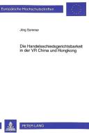 Die Handelsschiedsgerichtsbarkeit in der VR China und Hongkong di Jörg Sommer edito da Lang, Peter GmbH