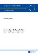 Vertragliche Nebenpflichten beim Vertragsmanagement di Franziska Ritter edito da Lang, Peter GmbH
