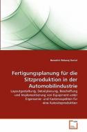 Fertigungsplanung für die Sitzproduktion in der Automobilindustrie di Benedict Rekaraj Daniel edito da VDM Verlag