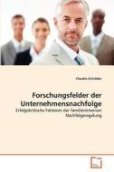 Forschungsfelder der Unternehmensnachfolge di Claudia Schröder edito da VDM Verlag