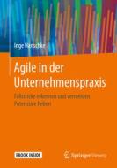 Agile in der Unternehmenspraxis di Inge Hanschke edito da Springer-Verlag GmbH