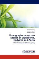 Monographs on certain species of Leptadenia, Hedyotis and Aerva di Denni Mammen, Mammen Daniel, Ramesh T. Sane edito da LAP Lambert Academic Publishing