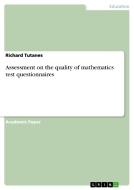 Assessment on the quality of mathematics test questionnaires di Richard Tutanes edito da GRIN Publishing