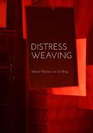Distress Weaving di Sidonie-Felicitas von Schilling edito da Books on Demand