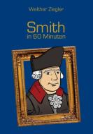 Smith in 60 Minuten di Walther Ziegler edito da Books on Demand