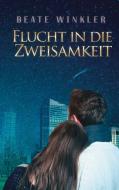 Flucht in die Zweisamkeit di Beate Winkler edito da TWENTYSIX