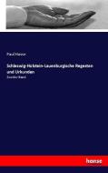 Schleswig-Holstein-Lauenburgische Regesten und Urkunden di Paul Hasse edito da hansebooks