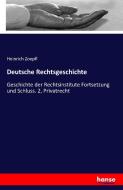 Deutsche Rechtsgeschichte di Heinrich Zoepfl edito da hansebooks